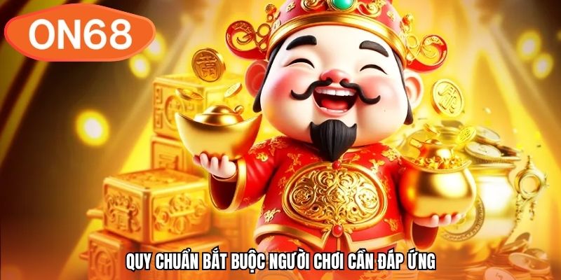 Quy chuẩn bắt buộc người chơi cần đáp ứng